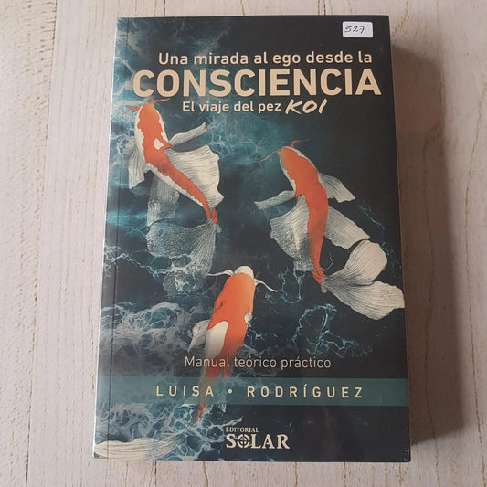 UNA MIRADA AL EGO DESDE LA CONCIENCIA - El viaje del pez KOI
