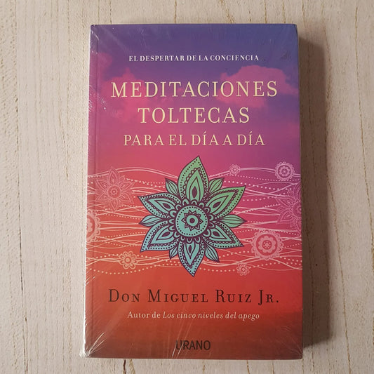 MEDITACIONES TOLTECAS PARA EL DIA A DIA